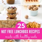An eight photo collage of nut free recipe with text overlay for Pinterest: 25 nut free lunchbox recipes made with healthy seeds.