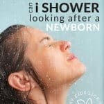 When is the best time of the day to shower when you are looking after a newborn