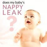 Reasons why your baby's nappy is leaking and how to fix it