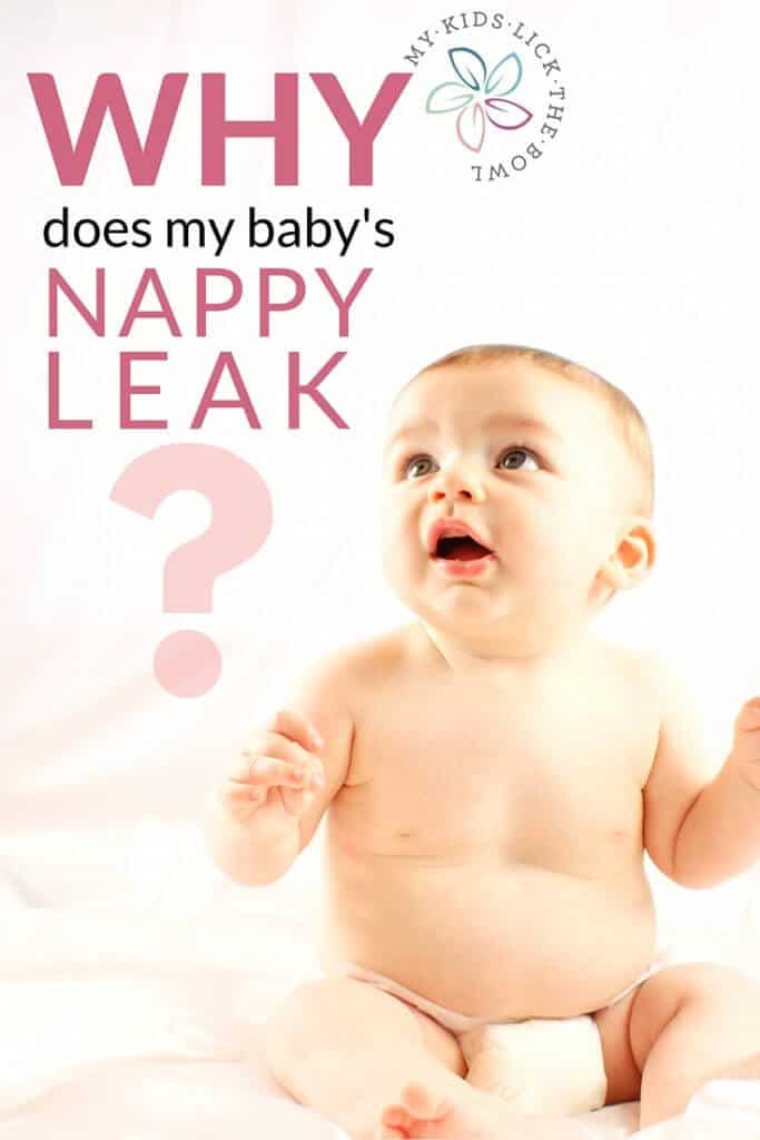 Why does my baby's nappy leak? My Kids Lick The Bowl