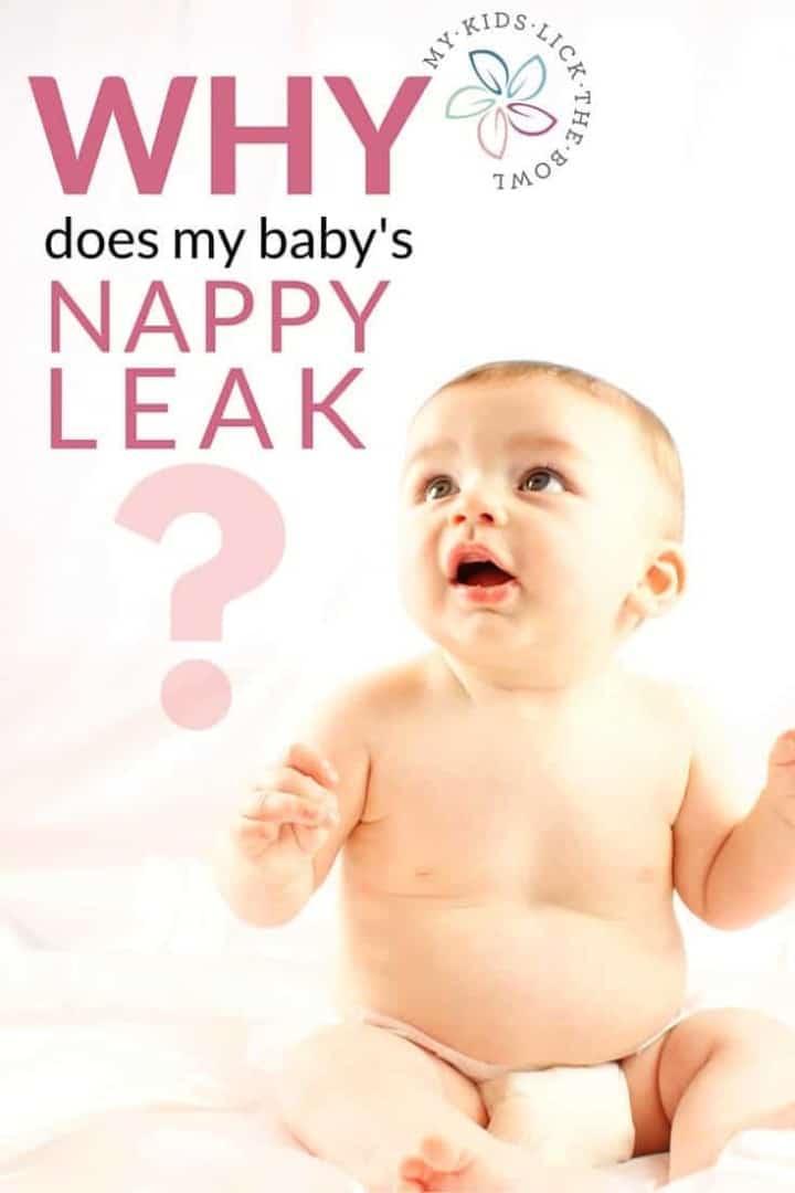 Why does my baby's nappy leak? My Kids Lick The Bowl