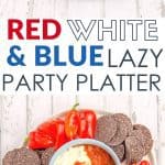 Red white and blue platter, a super easy patriotic party platter for the fourth of July