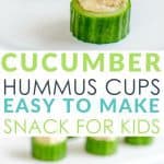 cucumber hummus cups an easy healthy snack idea for kids, could also be used for apetizers and finger foods #healthysnack #kidsfood