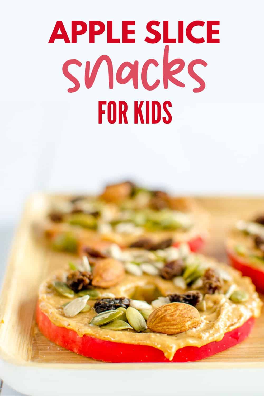 Easy Apple Snacks 4 Nutritious Ways for kids!