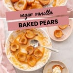 Two photos of baked pears with text overlay: Vegan Vanilla baked pears.