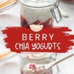 A two photo collage of chia yogurt and berries layered in a jar, with text overlay: Berry Chia Yogurts.