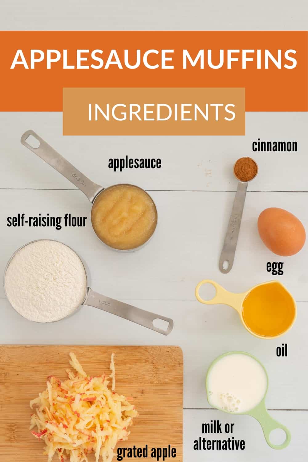 The ingredients for the muffins, applesauce, self-raising flour, milk,  oil, egg, cinnamon, grated apple