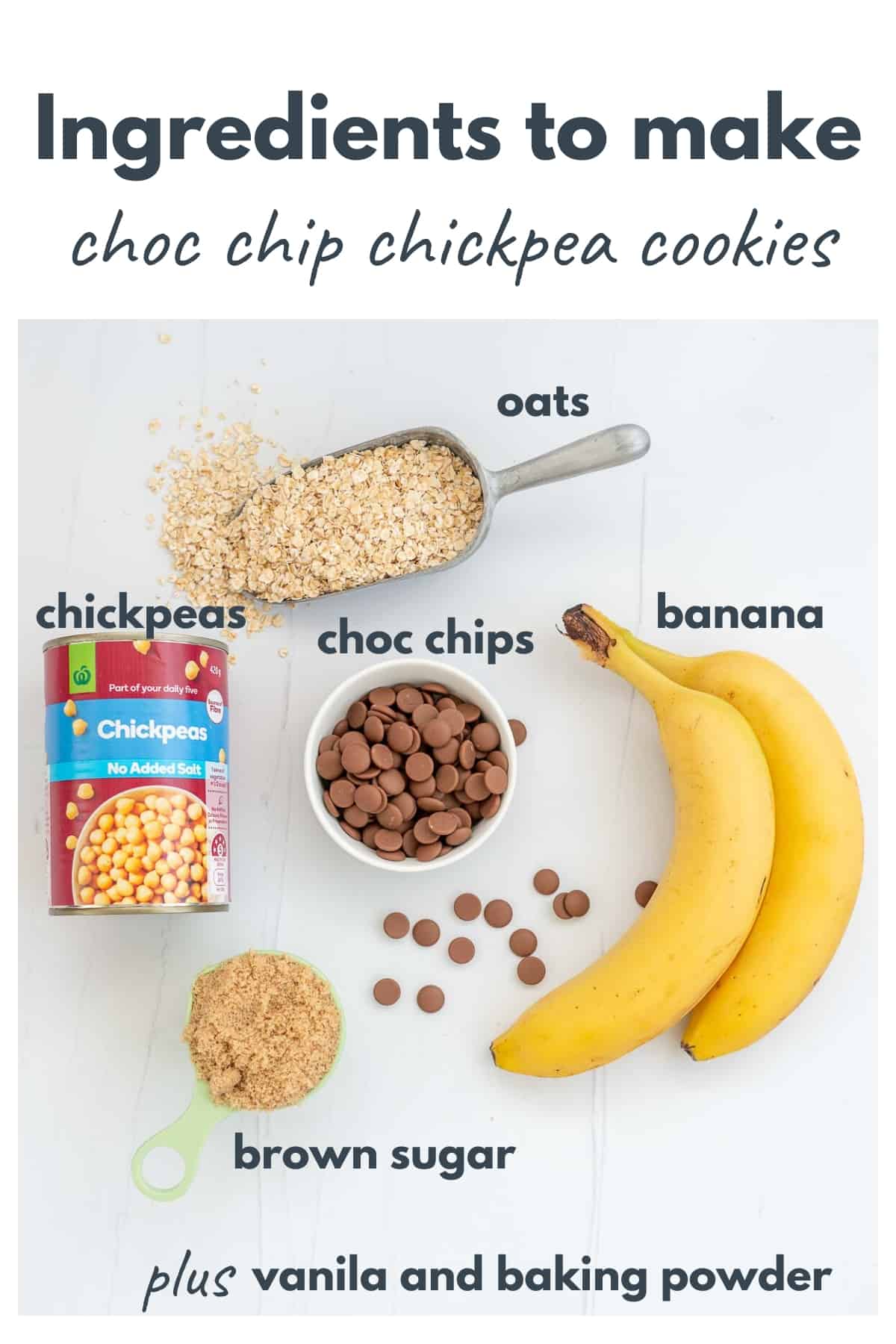 Topdown view of the ingredients needed to make chickpea cookies with text overlay