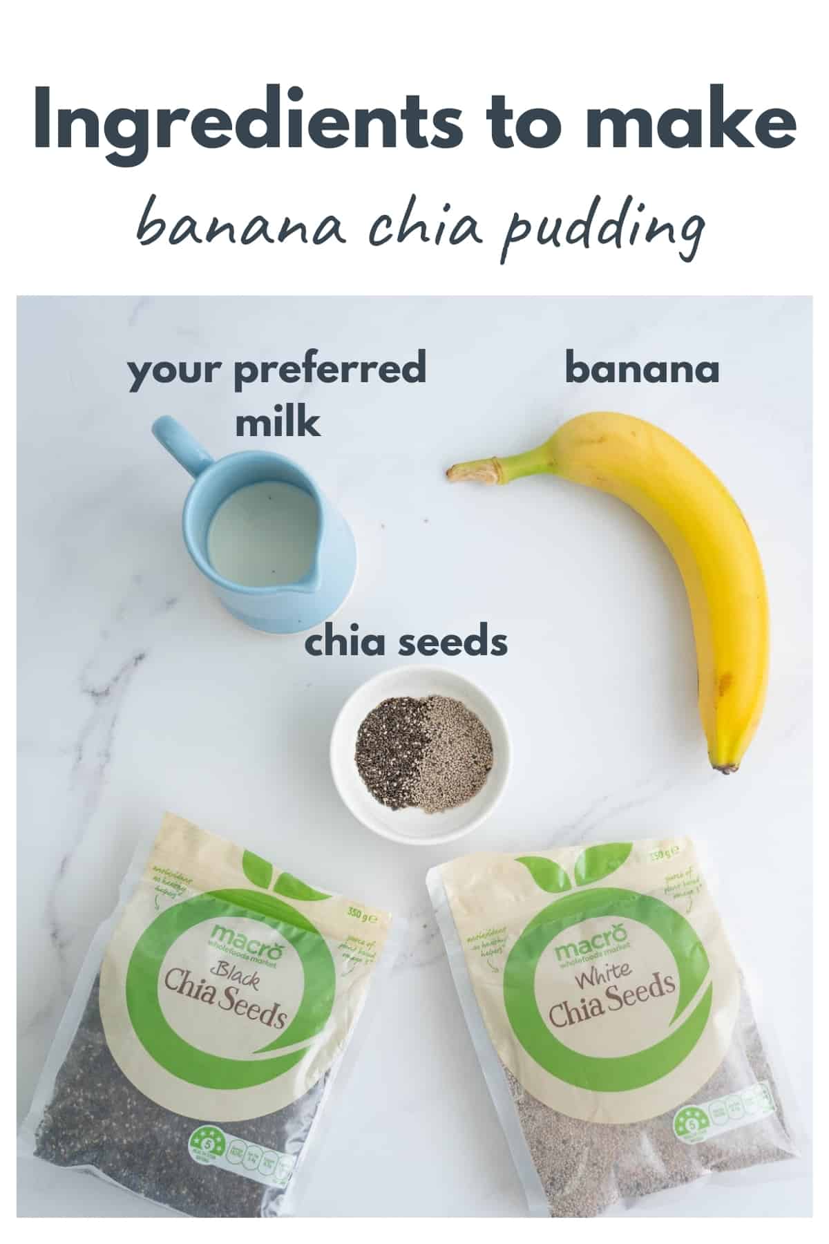 Ingredients to make a banana flavoured chia pudding laid out on a bench top with text overlay.