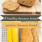 2 photo collage with text overly 'healthy banana bread', 'zucchini banana bread' for pinterest