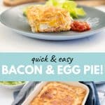 Two photo collage of bacon and egg pie with text over lay