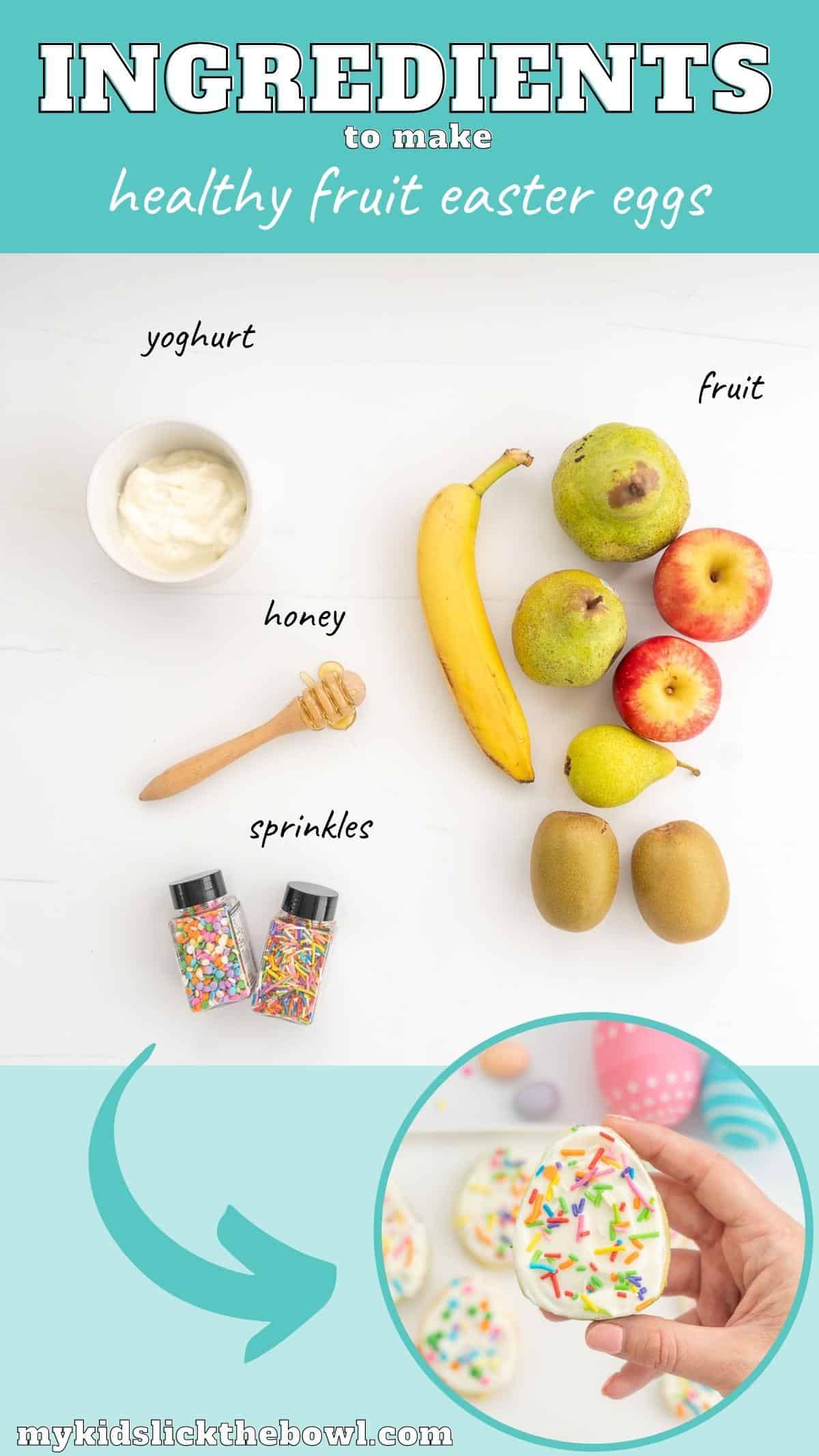 The ingredients to make healthy easter eggs from fruit slices laid out on a bench top with text overlay.