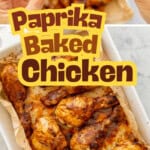 A two photo collage of paprika baked chicken legs with text overlay: Paprika baked chicken, easy oven baked recipe.