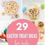 An eight photo collage with text overlay, 29 Easter treat ideas for kids.