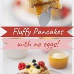 A two photo collage with text overlay, fluffy pancakes with no eggs