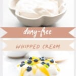 Two photo collage of dairy free whipped cream with text overlay for pinterest.