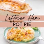 A photo of ham pot pie with text overlay for pinterest