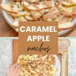 Two photo collage of caramel apple nachos with text overlay for Pinterest.