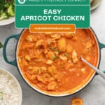 A large skillet of apricot chicken on a table sop with a serving on a plate, halved apricots and a large bowl of rice. With text over lay: Easy Apricot Chicken.