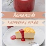 A three photo collage of raspberry puree with text overlay for Pinterest: Homemade raspberry puree.