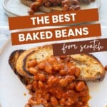 A two photo collage of baked beans on toast with text overlay: The best baked beans, from scratch.
