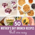 Eight photo collage of brunch recipes with text overlay: 50 Mother's Day Brunch Recipes that are easy.