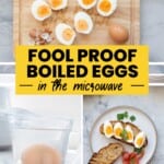 A three photo collage of microwave hard boiled eggs with text overlay: Fool Proof Boiled Eggs in the microwave.