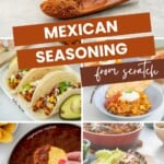 Mexican seasoning on a wood spoon with a collage of four recipes you can make with it. Text overlay: Mexican Seasoning From Scratch.