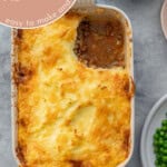 Shepherds pie in baking dish with corner scooped out with text overlay: The Best Shepherds Pie.