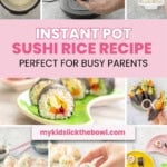 Collage of process steps of making instant pot sushi plus fun homemade sushi with text overlay: Instant Pot sushi recipe perfect for busy parents.