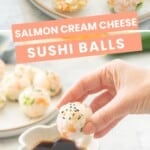 Two photo collage of sushi balls studded with salmon and cucumber, text overlay: Salmon cream cheese sushi balls.