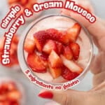 Hand holding a glass with layered strawberry puree at base of glass, cream mixture layered on top and sliced macerated strawberries on top of cream with text overlay: Simple mousse, 5 ingredients no gelatine.