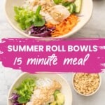 Two photo collage of colorful noodle salad bowls with text overlay: Summer roll bowls, 15 minute meal.