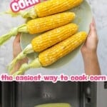 A two photo collage of corn cobs being cooked in the microwave with text overlay: microwave corn cobs, the easiest way to cook corn.