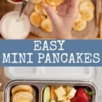 Small pancakes on a tray and packed into a lunch box with text overlay; 'Toddler Snack, Easy, Mini Pancakes'.