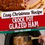 An image of a glazed ham and a ham in a slow cooker with text overlay; 'Easy Christmas Recipe, Crock Pot Glazed Ham, Easily Feed a Crowd'.